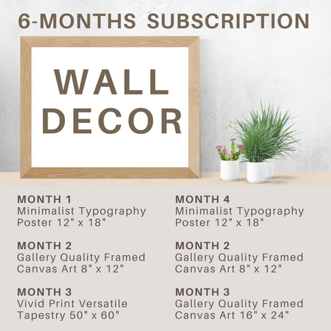 6-Months Subscription: Wall Decor