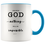 Typography Dishwasher Safe Accent Mugs - For With God Nothing Will Be Impossible ~Luke 1:37~