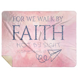 Bible Verses Premium Mink Sherpa Blanket - Walk By Faith ~2 Corinthians 5:7~ Design 12