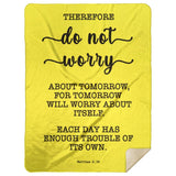 Typography Premium Sherpa Mink Blanket - Do Not Worry About Tomorrow ~Matthew 6:34~