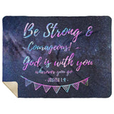 Bible Verses Premium Mink Sherpa Blanket - God Is With You ~Joshua 1:9~ Design 6