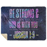 Bible Verses Premium Mink Sherpa Blanket - God Is With You ~Joshua 1:9~ Design 9