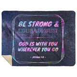 Bible Verses Premium Mink Sherpa Blanket - God Is With You ~Joshua 1:9~ Design 12