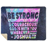 Bible Verses Premium Mink Sherpa Blanket - God Is With You ~Joshua 1:9~ Design 16
