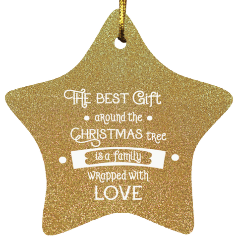 Durable MDF High-Gloss Christmas Ornament: The Best Gift Around The Christmas Tree Is A Family Wrapped With Love (Design: Star-Gold)