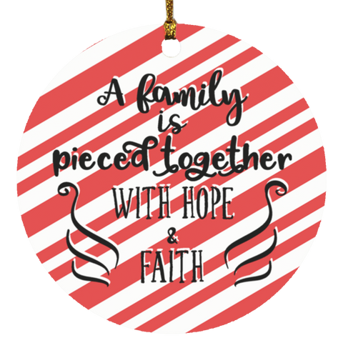 Durable MDF High-Gloss Christmas Ornament: A Family Is Pieced Together With Hope & Faith (Design: Round-Candy)