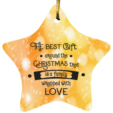 Durable MDF High-Gloss Christmas Ornament: The Best Gift Around The Christmas Tree Is A Family Wrapped With Love (Design: Star-Orange)