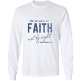 Bible Verse Long Sleeve Ultra Cotton T-Shirt - For We Walk By Faith, Not By Sight ~2 Corinthians 5:7~ Design 8
