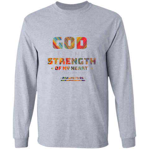 Bible Verse Long Sleeve Ultra Cotton T-Shirt - God Is The Strength Of My Heart ~Psalm 73:26~ Design 11