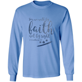 Bible Verse Long Sleeve Ultra Cotton T-Shirt - For We Walk By Faith, Not By Sight ~2 Corinthians 5:7~ Design 9
