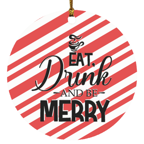 Durable MDF High-Gloss Christmas Ornament: Eat, Drink And Be Merry (Design: Round-Candy)