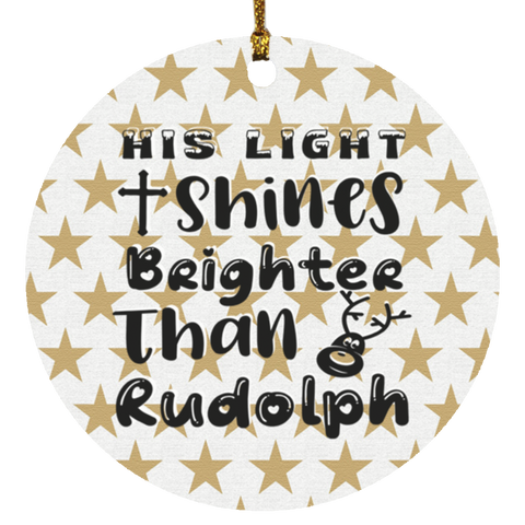 Durable MDF High-Gloss Christmas Ornament: His Light Shines Brighter Than Rudolph (Design: Round-Gold Star)