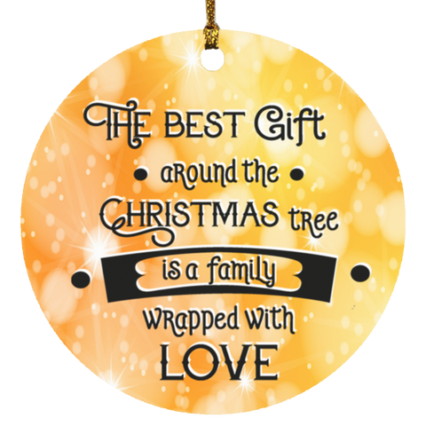Durable MDF High-Gloss Christmas Ornament: The Best Gift Around The Christmas Tree Is A Family Wrapped With Love (Design: Round-Orange)