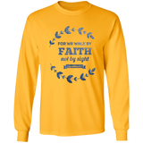 Bible Verse Long Sleeve Ultra Cotton T-Shirt - For We Walk By Faith, Not By Sight ~2 Corinthians 5:7~ Design 17