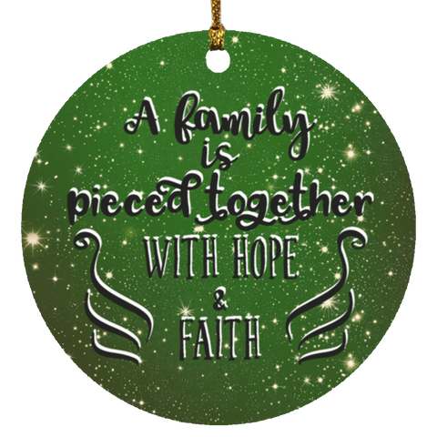 Durable MDF High-Gloss Christmas Ornament: A Family Is Pieced Together With Hope & Faith (Design: Round-Green)