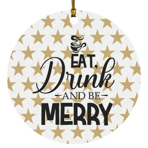 Durable MDF High-Gloss Christmas Ornament: Eat, Drink And Be Merry (Design: Round-Star)