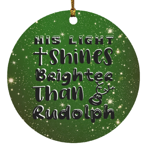 Durable MDF High-Gloss Christmas Ornament: His Light Shines Brighter Than Rudolph (Design: Round-Green)