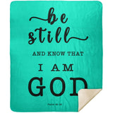 Typography Premium Sherpa Mink Blanket - Be still, and know that I am God ~Psalm 46:10~