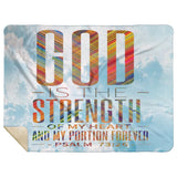 Bible Verses Premium Mink Sherpa Blanket - God Is The Strength Of My Heart Forever ~Psalm 73:26~ Design 19