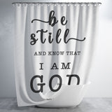 Bible Verses Premium Oxford Fabric Shower Curtain - Be still, and know that I am God ~Psalm 46:10~