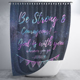 Bible Verses Premium Oxford Fabric Shower Curtain - Lord Is With You Wherever You Go ~Joshua 1:9~ Design 6