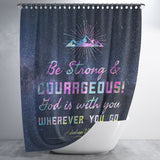 Bible Verses Premium Oxford Fabric Shower Curtain - Lord Is With You Wherever You Go ~Joshua 1:9~ Design 10
