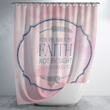 Bible Verses Premium Oxford Fabric Shower Curtain - Walk By Faith ~2 Corinthians 5:7~ Design 18