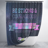 Bible Verses Premium Oxford Fabric Shower Curtain - Lord Is With You Wherever You Go ~Joshua 1:9~ Design 11