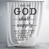 Bible Verses Premium Oxford Fabric Shower Curtain - My God Shall Supply All My Needs ~Philippians 4:19~
