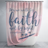 Bible Verses Premium Oxford Fabric Shower Curtain - Walk By Faith ~2 Corinthians 5:7~ Design 9