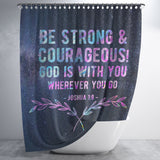 Bible Verses Premium Oxford Fabric Shower Curtain - Lord Is With You Wherever You Go ~Joshua 1:9~ Design 1