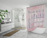 Bible Verses Premium Oxford Fabric Shower Curtain - Walk By Faith ~2 Corinthians 5:7~ Design 15