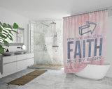 Bible Verses Premium Oxford Fabric Shower Curtain - Walk By Faith ~2 Corinthians 5:7~ Design 5