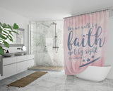 Bible Verses Premium Oxford Fabric Shower Curtain - Walk By Faith ~2 Corinthians 5:7~ Design 9