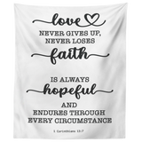 Minimalist Typography Tapestry - Love Never Gives Up ~1 Corinthians 13:7~