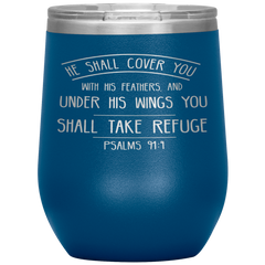 Bible Verses Stainless Steel Vacuum Insulated Wine Tumbler - Psalm 91:4 Design 3