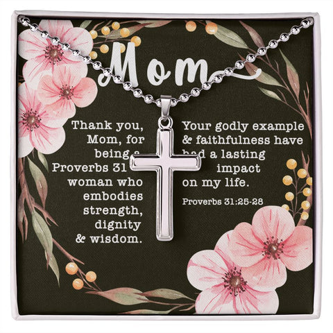 Artisan Crafted Stainless Steel Cross (Ball Chain) - Mom Appreciation ~Proverbs 31:25-28~