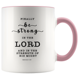 Typography Dishwasher Safe Accent Mugs - Be Strong In The Lord ~Ephesians 6:10~
