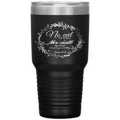 Bible Verses 30oz Stainless Steel Vacuum Insulated Tumbler - Psalm 91:10 Design 10
