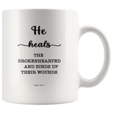 Typography Dishwasher Safe Accent Mugs - He Heals The Brokenhearted ~Psalm 147:3~