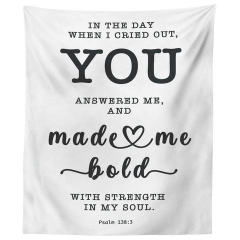 Minimalist Typography Tapestry - Strength In My Soul ~Psalm 138:3~