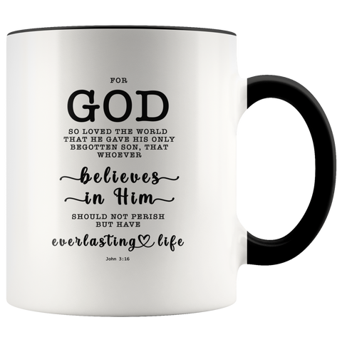 Typography Dishwasher Safe Accent Mugs - Believe In Him For Everlasting Life ~John 3:16~