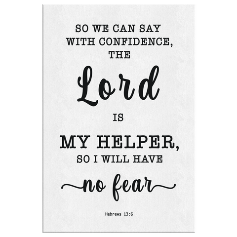 Minimalist Typography Framed Canvas - The Lord Is My Helper, I Will Not Fear ~Hebrews 13:6~