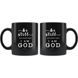 Typography Dishwasher Safe Black Mugs - Be still, and know that I am God ~Psalm 46:10~
