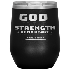 Bible Verses Stainless Steel Vacuum Insulated Wine Tumbler - Psalm 73:26 Design 11