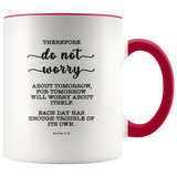 Typography Dishwasher Safe Accent Mugs - Do Not Worry About Tomorrow ~Matthew 6:34~
