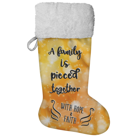 Fluffy Sherpa Lined Christmas Stocking - A Family Is Pieced Together With Hope & Faith (Design: Orange)