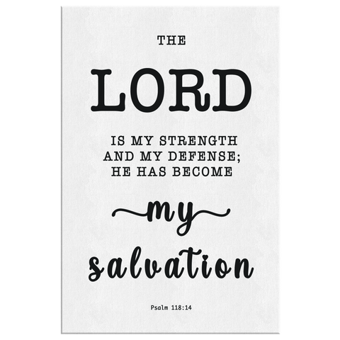 Minimalist Typography Framed Canvas - He Has Become My Salvation ~Psalm 118:14~