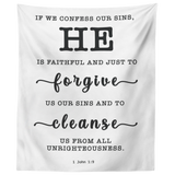 Minimalist Typography Tapestry - He Is Faithful And Just To Forgive ~1 John 1:9~