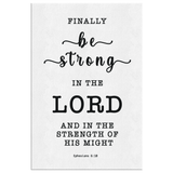 Minimalist Typography Framed Canvas - Be Strong In The Lord ~Ephesians 6:10~